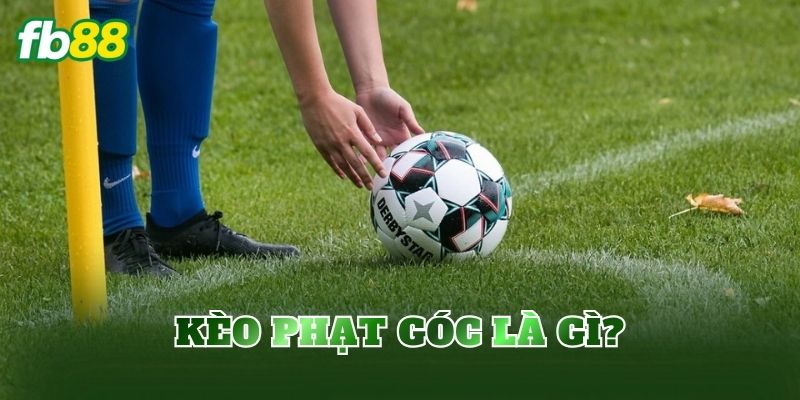 Kèo phạt góc là gì?