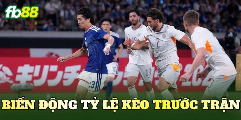 Biến động tỷ lệ kèo trước trận