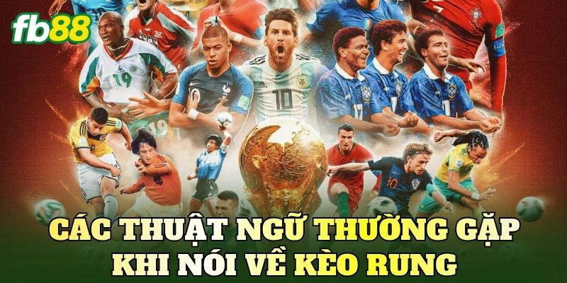 Đánh Kèo Rung Hiệp 2 Thắng Là Gì? Giải Thích Chi Tiết 3 Các thuật ngữ thường gặp khi nói về kèo rung