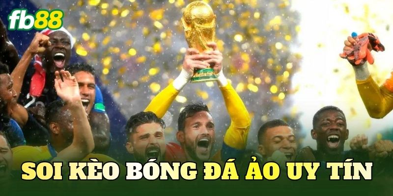 Soi kèo bóng đá ảo uy tín là gì?