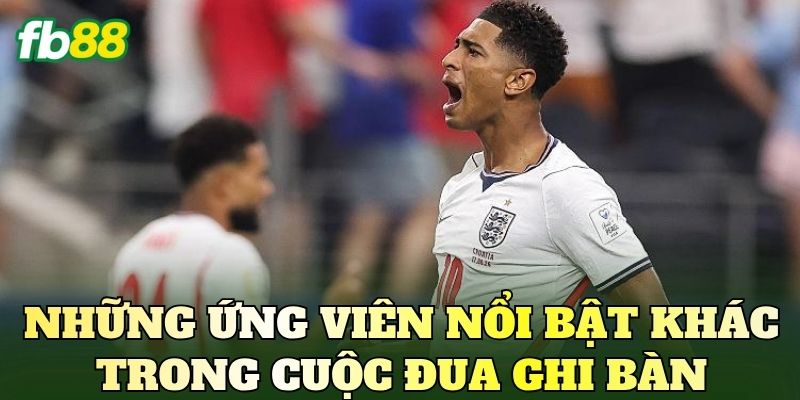 Những ứng viên nổi bật khác trong cuộc đua ghi bàn