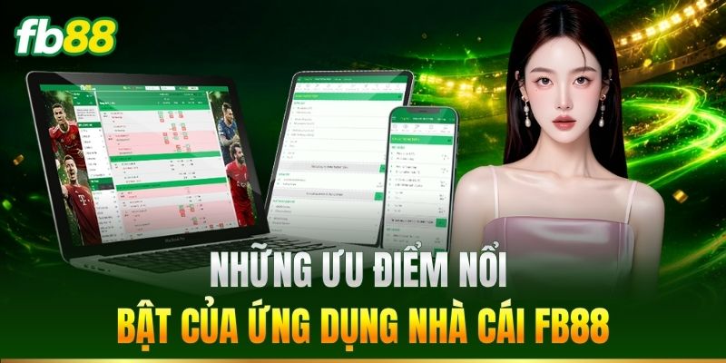 Những ưu điểm nổi bật của ứng dụng