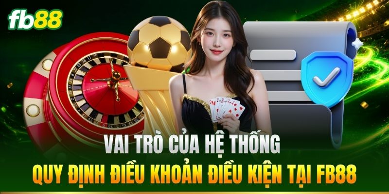 Vai trò của hệ thống quy định tại FB88